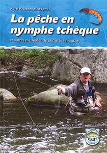 La pêche en nymphe tchèque - et autres méthodes de pêche à la mouche