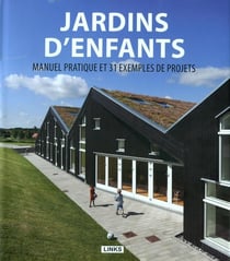Jardins d'enfants - manuel pratique et 31 exemples de projets