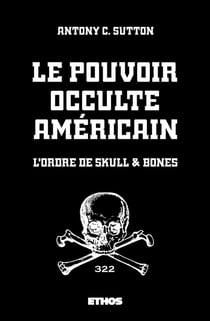 Le pouvoir occulte américain : l'ordre de skull & bones