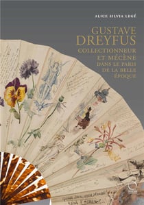 Gustave Dreyfus : collectionneur et mécène dans le Paris de la Belle Epoque