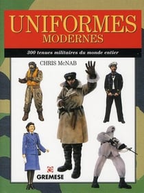 Uniformes modernes - 300 tenues militaires du monde entier