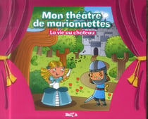 Mon théâtre de marionnettes - la vie au château