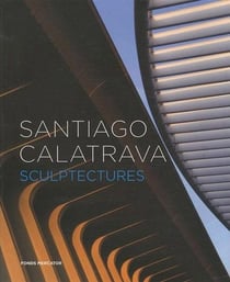 Santiago calatrava - sculptectures