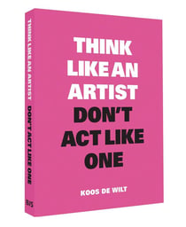 Think like an artist, don't act like one common sense from an unexpected source
