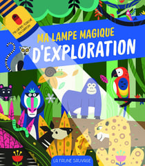 Ma lampe magique d'exploration - la faune sauvage