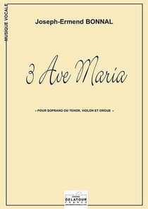 3 Ave Maria pour soprano ou ténor, violon et orgue