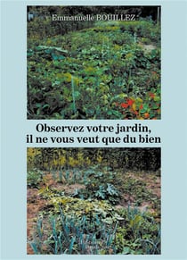 Observez votre jardin, il ne vous veut que du bien