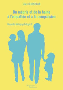 Du mépris et de la haine à l'empathie et à la compassion