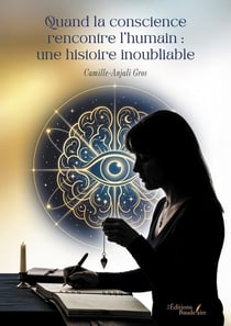 Quand la conscience rencontre l'humain : une histoire inoubliable