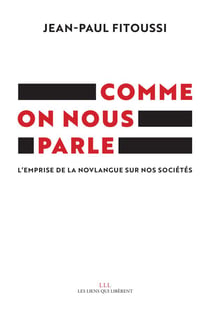 Comme on nous parle - l'emprise de la novlangue sur nos sociétés