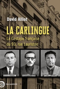 La carlingue : La Gestapo française du 93, rue Lauriston