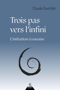 Trois pas vers l'infini : L'initiation écossaise