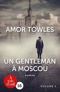 Un gentleman à Moscou Tome 1