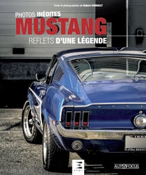 Mustang, reflets d'une légende