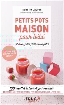 Mes petites recettes magiques : petits pots maison pour bébé - purée, petits plats et compotes