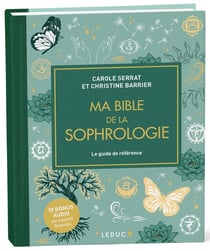Ma bible de la sophrologie : Le guide de référence