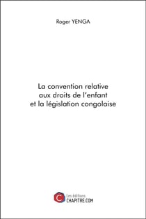 La convention relative aux droits de l'enfant et la législation congolaise