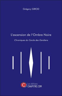 L'ascension de l'ombre noire - chroniques du cercle des gardiens