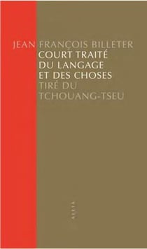 Court traité du langage et des choses : tiré du tchouang-tse