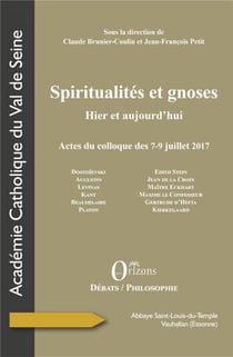Spiritualités et gnoses - hier et aujourd'hui, actes du colloque des 7-9 juillet 2017