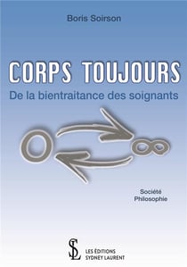Corps toujours - de la bientraitance des soignants
