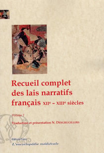 Recueil complet des lais narratifs français Tome 1 - XIIe-XIIIe siècles