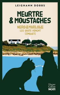 Meurtre et moustaches : Nero & Marlowe les chats mènent l'enquête