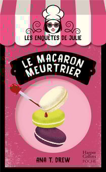 Les enquêtes de Julie Tome 1 : le macaron meurtrier