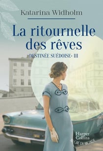 Destinée suédoise Tome 3 : La ritournelle des rêves