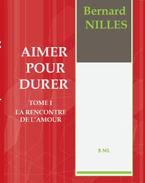 Aimer pour durer Tome 1 - la rencontre de l'amour