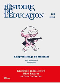 HISTOIRE DE L'EDUCATION : Histoire de l'éducation, n°162/2024 : L'apprentissage du masculin