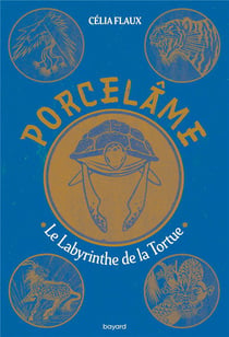 Porcelâme Tome 3 : Le labyrinthe de la tortue