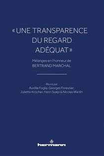 une transparence du regard adéquat" : mélanges en l'honneur de Bertrand Marchal