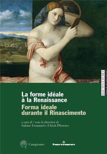 La forme idéale à la Renaissance : forma ideale durante il rinascimento