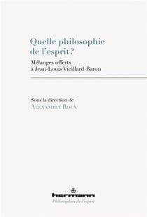 Quelle philosophie de l'esprit ? Mélanges offerts à Jean-Louis Vieillard-Baron