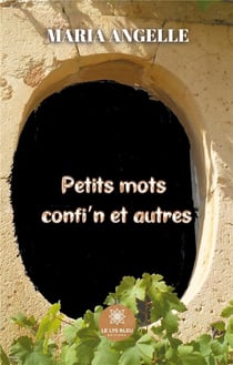 Petits mots confi'n et autres