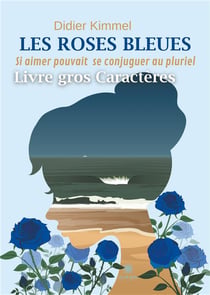 Les roses bleues : si aimer pouvait se conjuguer au pluriel