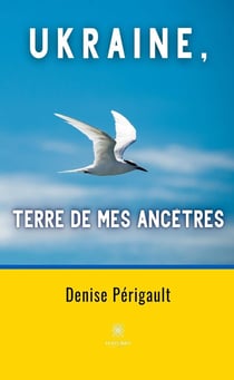 Ukraine, terre de mes ancêtres