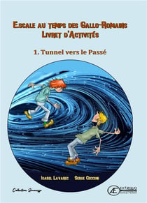 Cahier d'activité Tome 1 : Escale au temps des Gallo-Romains