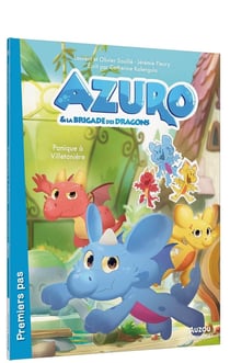 Azuro et la brigade des dragons Tome 1 : Panique à Villetanière