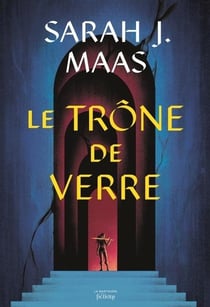 Throne of Glass - Le Trône de verre Tome 1