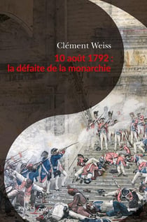 10 aout 1792 : la défaite de la monarchie