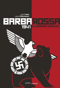 Barbarossa 1941 : la guerre absolue