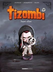 Tizombi Tome 1 : Toujours affamé