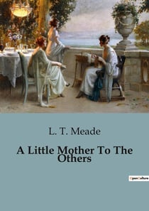 A Little Mother To The Others : A Tale of Childhood Resilience and Imagination