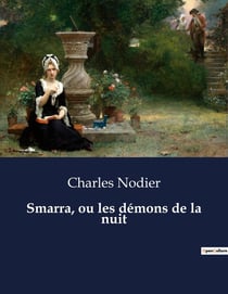 Smarra, ou les démons de la nuit : Un viaggio tra incubo e realtà