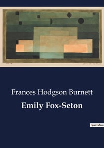 Emily Fox-Seton : The Social Dynamics and Aspirations of Edwardian England