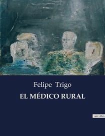 EL MÉDICO RURAL : Una exploración de la vida y desafios de un médico en el entorno rural.