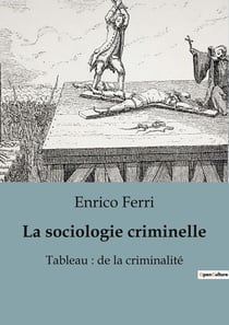 La sociologie criminelle : Un tableau de la criminalité