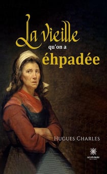 La vieille qu'on a éhpadée